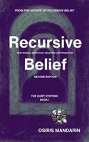 Recursive Belief: How Models Survive by Deleting Contradiction (The Quiet Systems) B0F5B3996M Book Cover