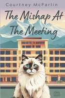 The Mishap At the Meeting: A Razzy Cat Cozy Mystery #14 B0CH23SNYP Book Cover