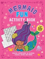 Mermaid Fun Activity Book: Magical Adventures in Coloring, Puzzles, Mazes, and More with Over 100 Stickers! 1250275520 Book Cover