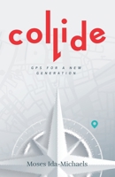 Collide: GPS For A New Generation B0923WJ8TN Book Cover