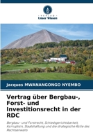 Vertrag über Bergbau-, Forst- und Investitionsrecht in der RDC (German Edition) 6209795048 Book Cover