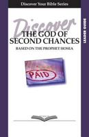 Discover the God of Second Chances Leader Guide: Based on the Prophet Hosea 1592551831 Book Cover