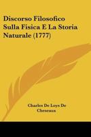 Discorso Filosofico Sulla Fisica E La Storia Naturale (1777) 1166019195 Book Cover