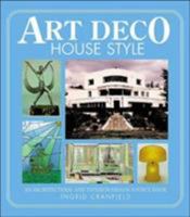 Art Deco House Style: An Architectual and Interior Design Source Book (House Style Series) 0715309641 Book Cover