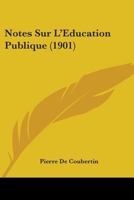 Notes sur l'Éducation Publique 1437117406 Book Cover
