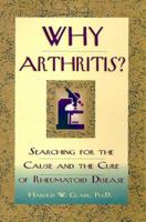 Why Arthritis?: Searching for the Cause and Cure of Rheumatoid Disease 093641751X Book Cover