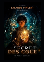 Le Secret des Cole: Partie 1 - Le Projet Montauk (French Edition) B0DR7NMY9D Book Cover