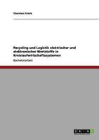 Recycling und Logistik elektrischer und elektronischer Wertstoffe in Kreislaufwirtschaftssystemen 3656092001 Book Cover