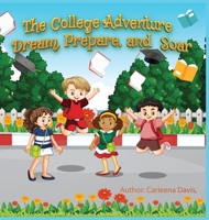 The College Adventure: Dream, Prepare, and Soar B0CLFBQ11C Book Cover