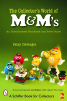 The Collector's World of M&m'sr: An Unauthorized Handbook And Price Guide (Schiffer Book for Collectors (Hardcover)) 0764322516 Book Cover