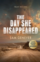 The Day She Disappeared: a suspenseful and atmospheric crime thriller 1835269834 Book Cover