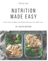 Nutrition Made Easy: Start your Healthy nutritional journey the right way! B0BMTBFF3Q Book Cover