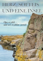 Herz, Softeis und eine Insel: Opa erzählt und wir erzählen zurück (German Edition) 3695119063 Book Cover