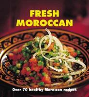 Fresh Moroccan: Over 70 Healthy Recipes (Fresh...) 0600616878 Book Cover