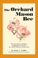 The Orchard Mason Bee 0963584111 Book Cover
