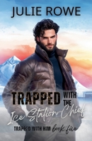 Trapped with the Ice Station Chief B09MYWW7M8 Book Cover