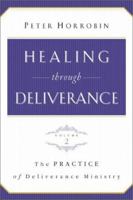 Healing through Deliverance, vol. 2: The Practice of Deliverance Ministry (Healing Through Deliverance) 0800793293 Book Cover