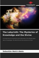 The Labyrinth: The Mysteries of Knowledge and the Divine 6208307686 Book Cover