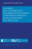 La Crisis de Los Derechos de Libertad Económica Y Propiedad Privada En El Socialismo del Siglo XXI (Spanish Edition) B0DS2VGVZ9 Book Cover