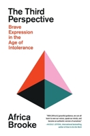 The Third Perspective: Brave Expression in the Age of Intolerance 0306835371 Book Cover