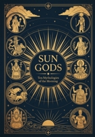 Sun Gods: Ten Mythologies of the Morning B0H1GW2D66 Book Cover