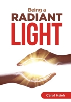 Being a Radiant Light 1087398193 Book Cover