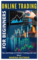 Online Trading for Beginners: Tips and Steps to Online Trading and Lots More null Book Cover