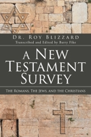 A New Testament Survey: The Romans, The Jews, and the Christians 1648957684 Book Cover