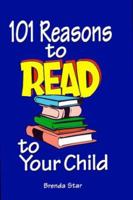 101 Reasons to READ with Your Child, 6th Edition 1884886167 Book Cover