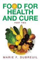 Food for Health and Cure Part Two 1543411703 Book Cover