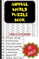 Animal World Puzzle Book: Stress Scrubber B08KTGMVGD Book Cover