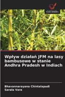 Wplyw dzialan JFM na lasy bambusowe w stanie Andhra Pradesh w Indiach (Polish Edition) 6209366244 Book Cover