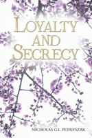 Loyalty and Secrecy 1665505877 Book Cover