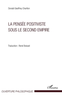 La pensée positiviste sous le second empire (Ouverture Philosophique) (French Edition) 2343013403 Book Cover