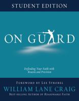On Guard for Students: A Thinker's Guide to the Christian Faith 0781412994 Book Cover