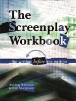 Screenplay Workbook: The Writing Before The Writing 1580650538 Book Cover