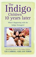 The Indigo Children Ten Years Later: What's Happening with the Indigo Teenagers! 1401923178 Book Cover