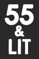 55 & Lit: 55th Birthday Gift Journal To Write In For Men & Women - 100 Blank Lined Pages - 6x9 Unique Diary 1691262501 Book Cover