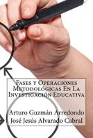 Fases y Operaciones Metodologicas En La Investigacion Educativa 1519457472 Book Cover