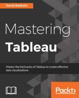 Mastering Tableau: Smart Business Intelligence techniques to get maximum insights from your data 1784397695 Book Cover