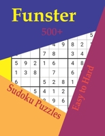 Funster 500+ Sudoku Puzzles Easy to Hard: Over 500 Sudoku puzzles with full solutions, ranging from easy to hard. B09SNKVGT8 Book Cover