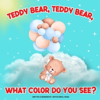 Teddy Bear, Teddy Bear, What Color Do You See?: An Elementary Color Education Book B0BGNMDN83 Book Cover