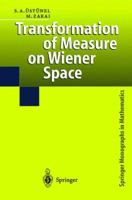 Transformation of Measure on Wiener Space (Springer Monographs in Mathematics) 3642085725 Book Cover