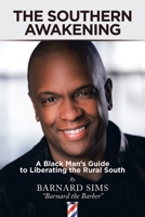 The Southern Awakening: A Black Man’s Guide to Liberating the Rural South 1665717173 Book Cover