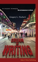 Dream of Writing: An Original Screenplay B0BKGZLSYM Book Cover