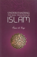 Understanding the Basic Principles of Islam 1597842451 Book Cover