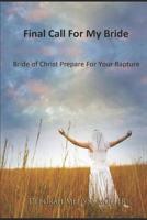Dernier Appel Pour Ma Mari�e: La mari�e du Christ pr�pare son enl�vement 1099728886 Book Cover