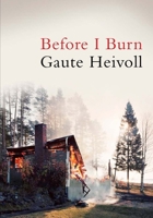 Before I Burn 1555976611 Book Cover