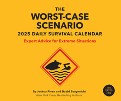 The Worst-Case Scenario Survival 2025 Daily Calendar: Expert Advice for Extreme Situations 1797229427 Book Cover