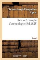 Résumé complet d'archéologie. Tome 2 2329227019 Book Cover